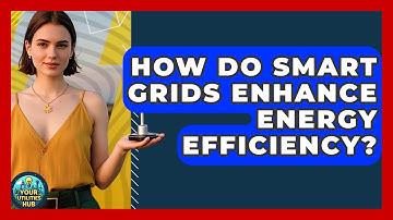 How Do Smart Grids Enhance Energy Efficiency? | Your Utilities Hub