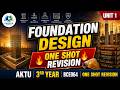 🔥 Foundation Design Unit 1 One Shot Revision | AKTU BCE064 | Civil Engineering 3rd Year