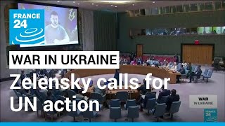 Zelensky Demands Un Acts Over terrorist State Russia  France 24 English
