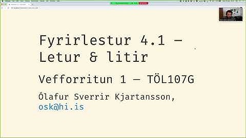 Vefforritun 1, 2020: Fyrirlestur 4.1: CSS – Letur & litir