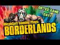 GIFTED GAME DAY: Borderlands Chaos Begins! 🔫💥