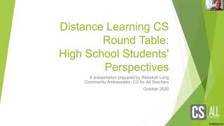 Webinar 20201022 Distance Learning CS Round Table: High School Students' Perspectives