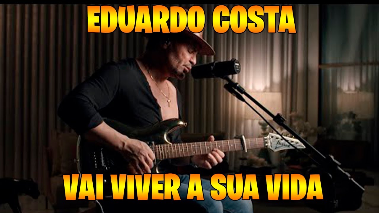 VAI VIVER A SUA VIDA Eduardo Costa (DVD #40Tena) - YouTube