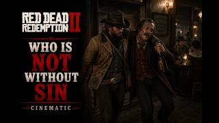 Read Dead Redemption 2 | Who is Not Without Sin | Cinematic