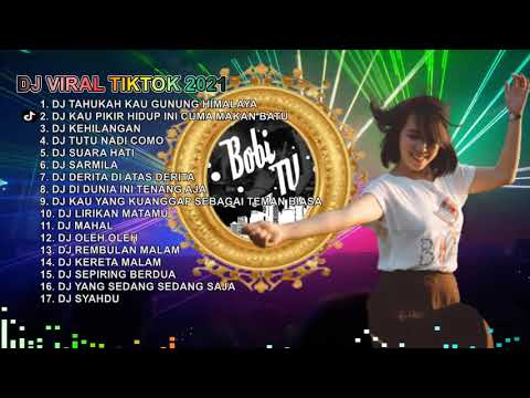 DJ TIKTOK TERBARU 2021, DJ TAHUKAH KAU GUNUNG HIMALAYA, REMIX TERBARU 2021 FULL BASS