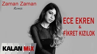 Zaman Zaman I Ece Ekren & Fikret Kızılok  I Remix I © 2019 Resimi