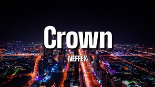 NEFFEX - Crown [Lyrics]