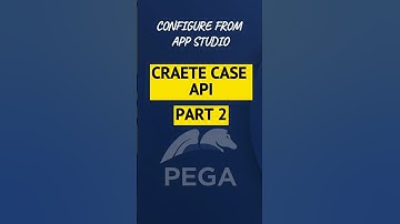 Case API from App Studio Part 2 | Pega Constellation DXAPI