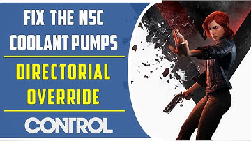 Fix the NSC Coolant Pumps | Directorial Override | Control Game
