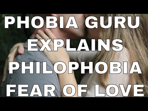 Phobia Guru Explains ​Philophobia - The Fear of Love