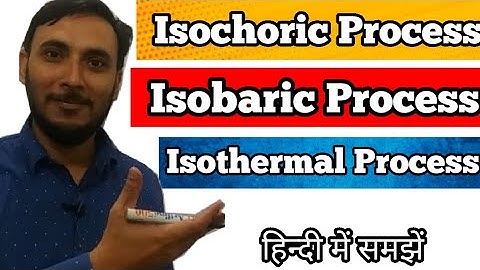 Isothermal, Isobaric, Isochoric and Adiabatic processes | Isobaric, Isothermal, isochoric in hindi