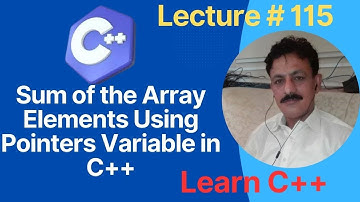 Compute Sum of the Array Elements Using Pointers Variable in C++ | C++ Tutorials for Beginners
