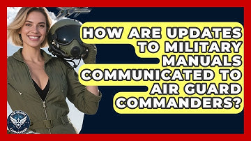 How Are Updates to Military Manuals Communicated to Air Guard Commanders? - Air Guard Commanders