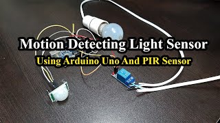 Motion Detecting Light Sensor Using Arduino Uno and PIR sensor | Motion Detecting | Soujan Poojari |
