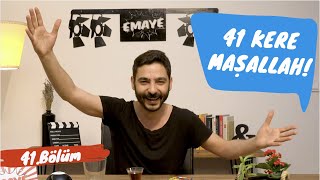 EMAYE 41. Bölüm / 41 KERE MAŞALLAH!