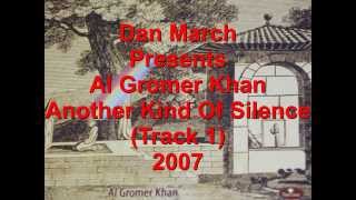 Al Gromer Khan - Another Kind Of Silence (Track 1) 2007