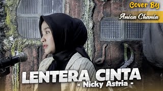 LENTERA CINTA - NICKY ASTRIA | COVER BY ANISA CHANIA