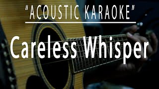 Video thumbnail of "Careless whisper - George Michael (Acoustic karaoke)"