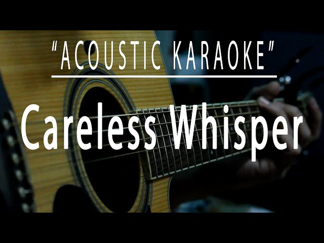 Careless whisper - George Michael (Acoustic karaoke) class=