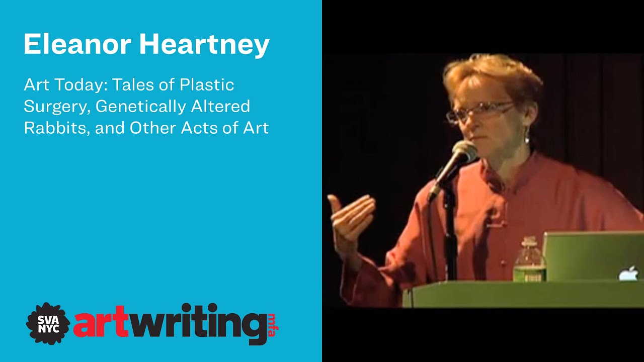Eleanor Heartney: Tales of Plastic Surgery, Genetically Altered Rabbits, & Other Acts of Art