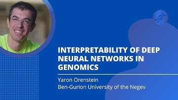Interpretability of deep neural networks in genomics (Yaron Orenstein)