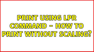 Ubuntu: Print using lpr command - How to print without scaling?