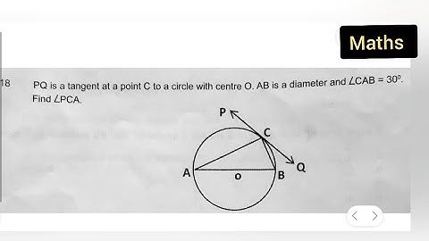 PQ is a tangent at a point C to a circle with centre O. AB is a diameter and LCAB = 30°. Find LPCA