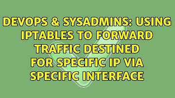 Using iptables to forward traffic destined for specific ip via specific interface