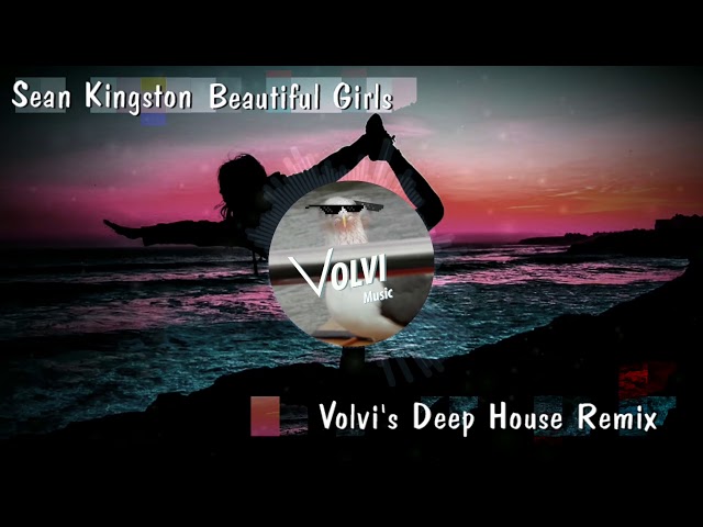 Sean Kingston - Beautiful Girls (Volvi's Deep House Remix) class=