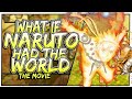 What If NARUTO Had THE WORLD? The Movie (All Parts)