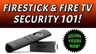FIRESTICK & FIRE TV SECURITY 101 (SECURE YOURS NOW & STOP PRYING EYES) +BEST VPN