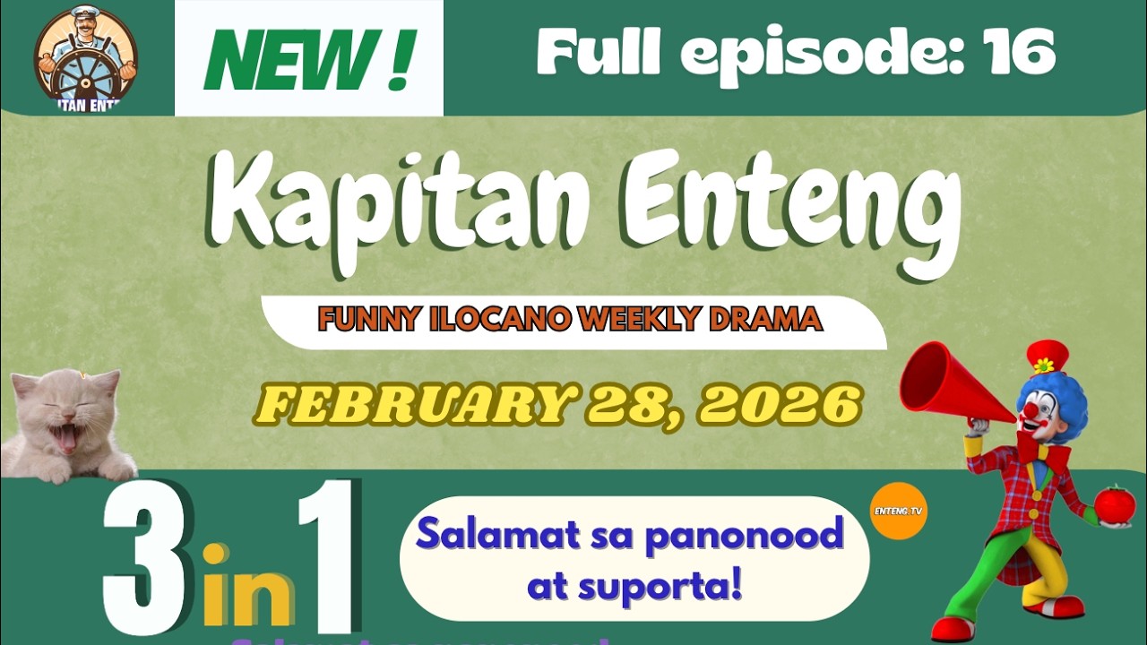 KAPITAN ENTENG Full Episode: #16 (5IN1) | NEWEST Ilocano Funny Weekly Drama Radio | Feb 28, 2026
