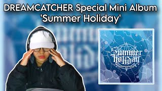 DREAMCATCHER Special Mini Album 'Summer Holiday' REACTION | Fourcwcw