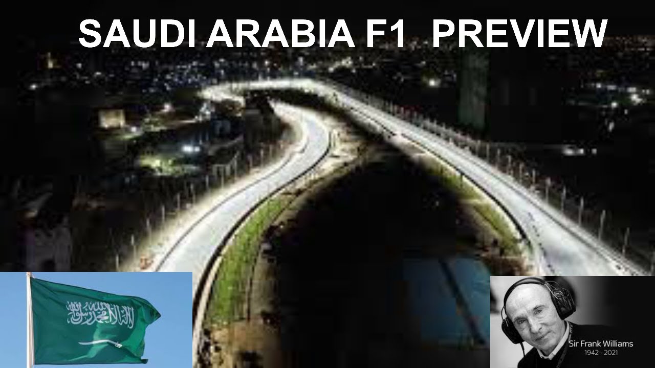 SAUDI ARABIA F1 PREVIEW ROUND 21 SAUDI ARABIA NEW TRACK & POSSIBLE