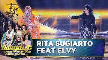 Paling Ditunggu! Rita Sugiarto feat Elvy Sukaesih [DATANG UNTUK PERGI] - Dangdut Never Dies (12/7)