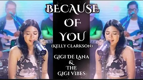 BECAUSE OF YOU - Kelly Clarkson (LYRICS) LiveJam: GigiDeLana & The GigiVibes | Vivi-Vibes