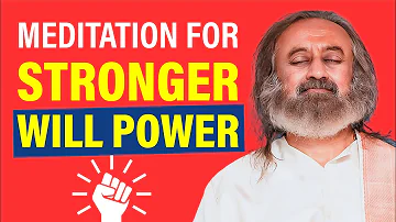 Guided Meditation To Increase Will Power | Gurudev