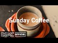 Sunday Coffee: Peaceful Jazz Music - Cafe Jazz and Coffee Shop Music Ambience on Background