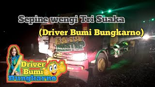 Sepine wengi Tri Suaka (Versi Driver Bumi Bungkarno)