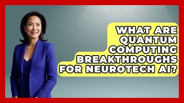 What Are Quantum Computing Breakthroughs For Neurotech AI? - Neurotech Insight Pro