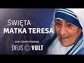 Deus Vult: Święta Matka Teresa z Kalkuty