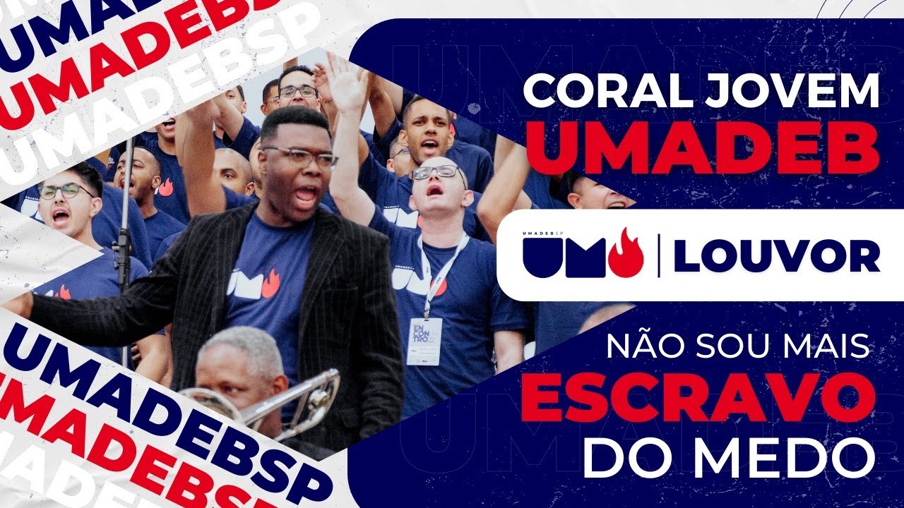 Coral Jovem UMADEB - Não sou mais escravo do medo