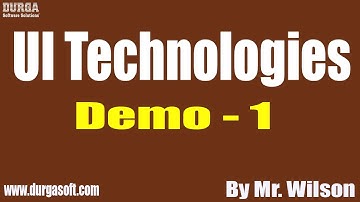 UI Technologies tutorials || Demo - 1 || by Mr. Wilson On 08-10-2020 @11AM