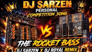Fill The Rocket Bass DJ SARZEN ka personal competition song DJ SARZEN X DJ ROYAL REMIX X ITS KD