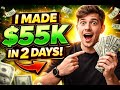 I Made $55k in 2 Days