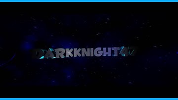 MY New DarkKnight47 Intro!!! (Re-Uploaded)