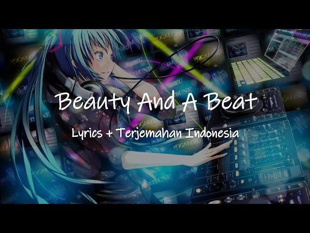 Beauty And A Beat - Justin Bieber ft Nicki Minaj Lyrics+Terjemahan Indonesia class=