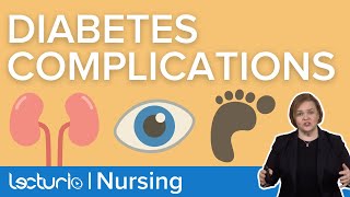 Systemic Complications of Diabetes | Lecturio Nursing