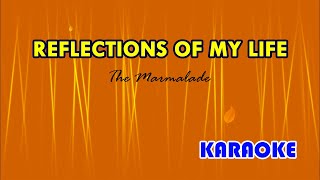 Video thumbnail of "Reflections of My Life [Karaoke] | Popularized by The Marmalade"