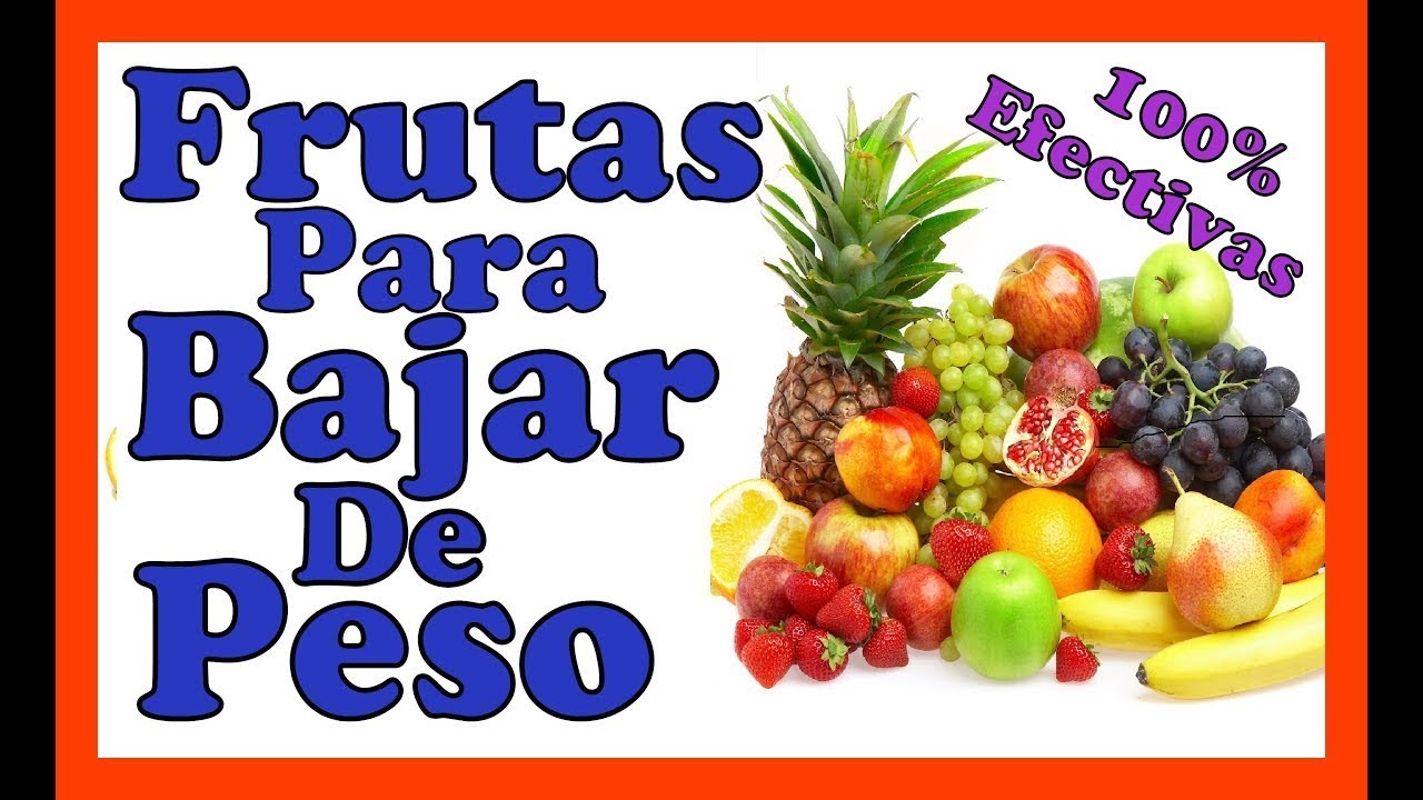 Que frutas para bajar de peso